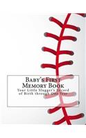 Baby's First Memory Book: Your Little Slugger's Record of Birth through One Year(Baseball)