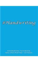 Handwriting Notebook - nine lines per page, 120 pages: Skip line ruling 3/4" writing space, dotted midline, 3/8" skip line with light blue cover. Suitable for grade 1-4 level children. Perfect for penman