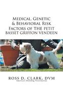 Medical, Genetic & Behavioral Risk Factors of the Petit Basset Griffon Vendeen