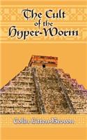 The Cult of the Hyper-Worm