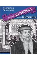Johannes Gutenberg and the Printing Press: (Inventions That Changed the World)