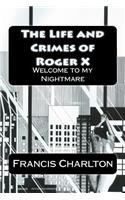 The Life and Crimes of Roger X