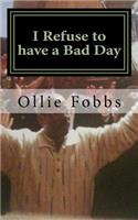I Refuse to have a Bad Day