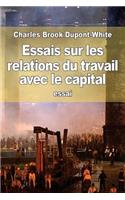 Essais sur les relations du travail avec le capital