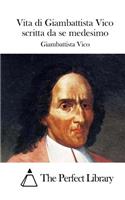 Vita di Giambattista Vico scritta da se medesimo