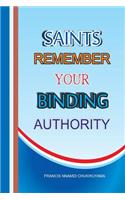 Saints remember your binding authority