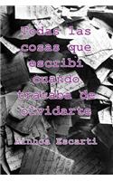 Todas las cosas que escribi cuando trataba de olvidarte: (2 Todas Las Cosas Que Escribí)