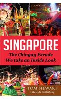 Singapore: The Chingay Parade we Take an Inside Look