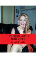 Complete Guide To Woman's Health