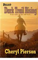 Dark Trail Rising