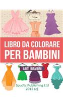 Libro Da Colorare Per Bambini: Abiti I Bambini