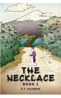 The Necklace, Book I