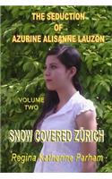 Seduction Of Azurine Alisanne Lauzon: Snow Covered Zürich