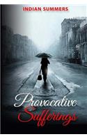 Provocative Sufferings