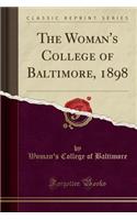 The Woman's College of Baltimore, 1898 (Classic Reprint)