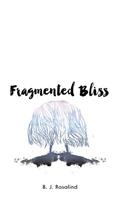 Fragmented Bliss