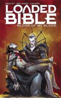 Loaded Bible, Volume 2: Blood of My Blood