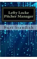 Lefty Locke Pitcher Manager
