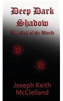 Deep Dark Shadow