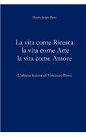 La vita come ricerca la vita come arte la vita come amore