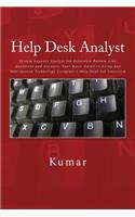 Help Desk Analyst: System Support Analyst Job Interview Bottom Line Questions and Answers: Your Basic Guide to Acing Any Information Technology (computer) Help Desk Jo