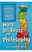 More Dr. Seuss and Philosophy