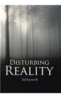 Disturbing Reality