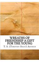 Wreaths of Friendship a Gift for the Young