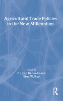 Agricultural Trade Policies in the New Millennium