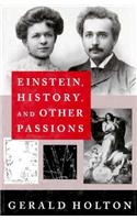 Einstein, History, and Other Passions