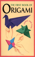 First Book of Origami: Simple and Fun!