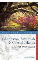 Explorer's Guide Charleston, Savannah & Coastal Islands: A Great Destination