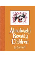 Absolutely Beastly Children