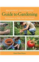 Beginner's Illustrated Guide to Gardening