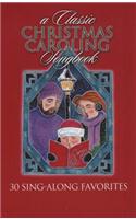 A Classic Christmas Caroling Songbook: 30 Sing-Along Favorites