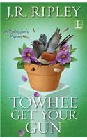 Towhee Get Your Gun