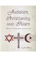 Judaism, Christianity, and Islam: Differences, Commonalities, and Community