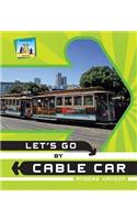 Let's Go by Cable Car