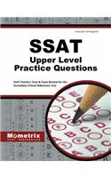 SSAT Upper Level Practice Questions: SSAT Practice Tests & Exam Review for the Secondary School Admission Test