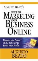 Augusto Beato's Guide to Marketing Your Business Online