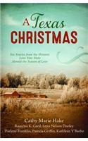 A Texas Christmas: Six Romances from the Historic Lone Star State Herald the Season of Love