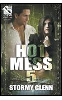 Hot Mess 5 (the Stormy Glenn Manlove Collection)