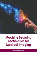 Machine Learning Techniques for Medical Imaging