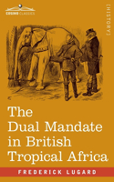 Dual Mandate in British Tropical Africa