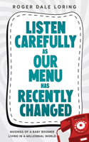 Listen Carefully as Our Menu Has Recently Changed