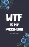 WTF is my password: Premium Internet Password Logbook: A Premium Dark Blue Journal And Logbook To Protect Usernames and Passwords You will never forget it again