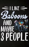 I like Baboons and Maybe 3 People