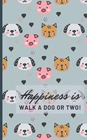 Happiness is walk a dog or two