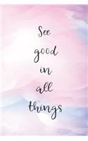 See Good in All Things