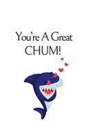 You're A Great CHUM, Graph Paper Composition Journal Notebook, White Cover with a Cute Baby Shark, Little Hearts & a Funny Shark Pun Saying: Valentine's Day Birthday Anniversary Gift for Girlfriend Boyfriend Wife Husband Lover Him or Her